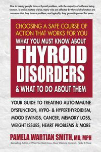 Cover image for What You Must Know About Thyroid Disorders & What to Do About Them