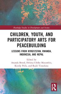 Cover image for Children, Youth, and Participatory Arts for Peacebuilding