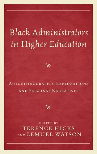 Cover image for Black Administrators in Higher Education: Autoethnographic Explorations and Personal Narratives
