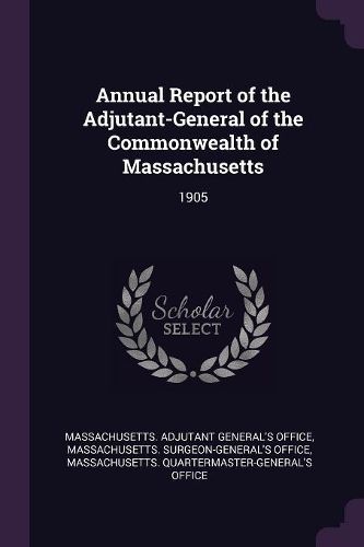 Cover image for Annual Report of the Adjutant-General of the Commonwealth of Massachusetts