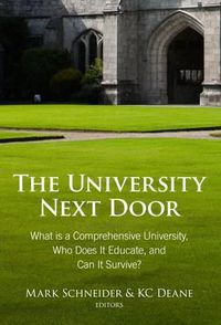 Cover image for The University Next Door: What Is a Comprehensive University, Who Does It Educate, and Can It Survive?