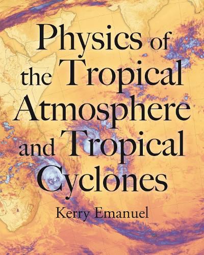 Cover image for Physics of the Tropical Atmosphere and Tropical Cyclones