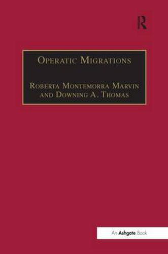 Cover image for Operatic Migrations: Transforming Works and Crossing Boundaries