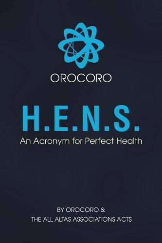 Cover image for H.E.N.S.: An Acronym for Perfect Health