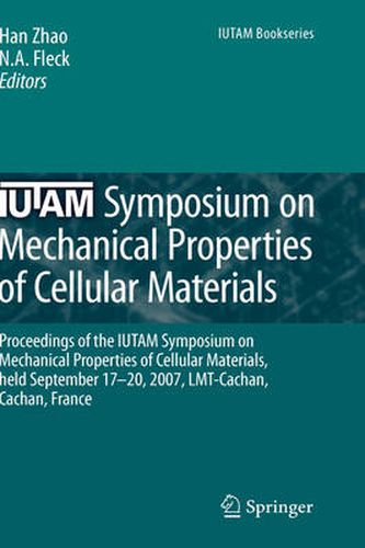 Cover image for IUTAM Symposium on Mechanical Properties of Cellular Materials: Proceedings of the IUTAM Symposium on Mechanical Properties of Cellular Materials, held September 17-20, 2007, LMT-Cachan, Cachan, France