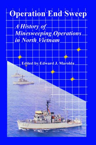 Cover image for Operation End Sweep: A History of Minesweeping Operations in North Vietnam