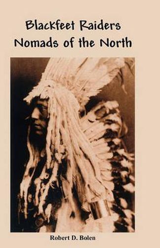 Cover image for The Blackfeet Raiders Nomads of the North