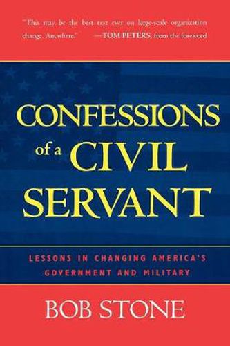Cover image for Confessions of a Civil Servant: Lessons in Changing America's Government and Military