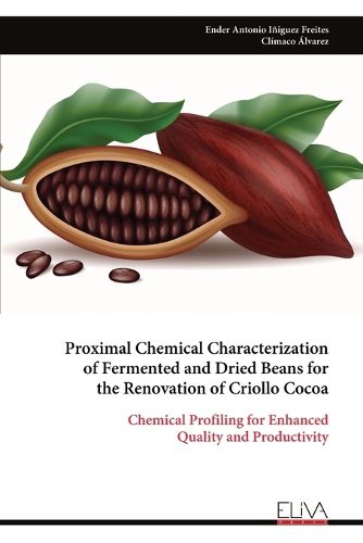 Cover image for Proximal Chemical Characterization of Fermented and Dried Beans for the Renovation of Criollo Cocoa