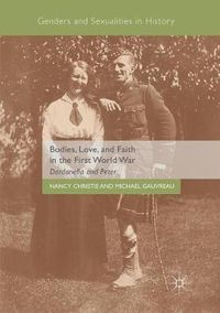 Cover image for Bodies, Love, and Faith in the First World War: Dardanella and Peter