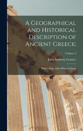 Cover image for A Geographical and Historical Description of Ancient Greece;