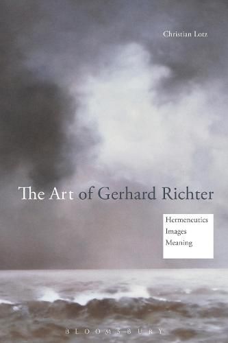 The Art of Gerhard Richter: Hermeneutics, Images, Meaning