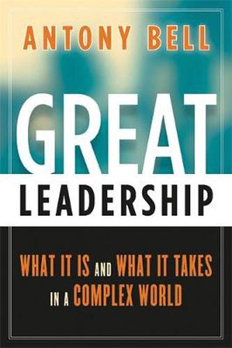 Cover image for Great Leadership: What It Is and What It Takes in a Complex World