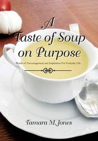 Cover image for A Taste of Soup on Purpose