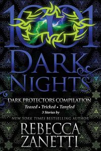 Cover image for Dark Protectors Compilation: 3 Stories by Rebecca Zanetti