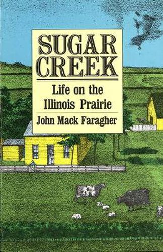 Cover image for Sugar Creek: Life on the Illinois Prairie