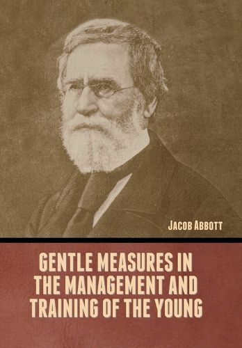 Cover image for Gentle Measures in the Management and Training of the Young