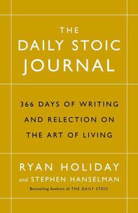 Cover image for The Daily Stoic Journal: 366 Days of Writing and Reflection on the Art of Living