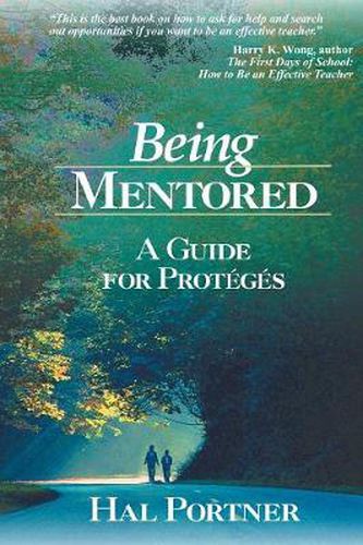 Cover image for Being Mentored: A Guide for Proteges