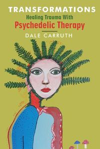 Cover image for Transformations - Healing Trauma with Psychedelic Therapy