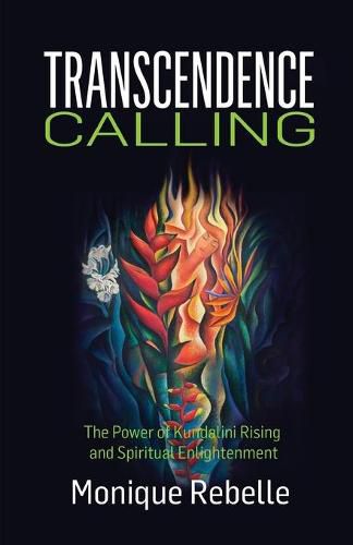 Cover image for Transcendence Calling: The Power of Kundalini Rising and Spiritual Enlightenment