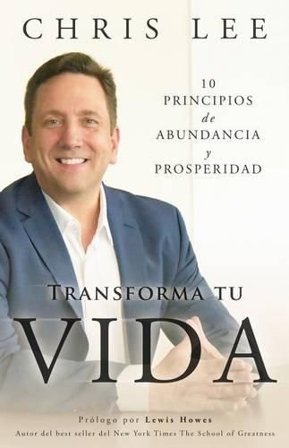 Cover image for Transforma Tu Vida: 10 Principios De Abundancia Y Prosperidad