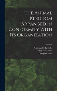 Cover image for The Animal Kingdom Arranged in Conformity With its Organization