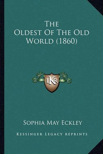 Cover image for The Oldest of the Old World (1860)