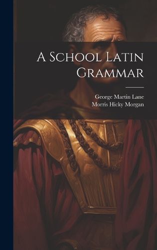 Cover image for A School Latin Grammar