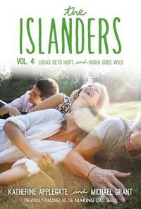Cover image for The Islanders: Volume 4: Lucas Gets Hurt and Aisha Goes Wild