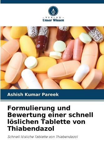 Cover image for Formulierung und Bewertung einer schnell loeslichen Tablette von Thiabendazol