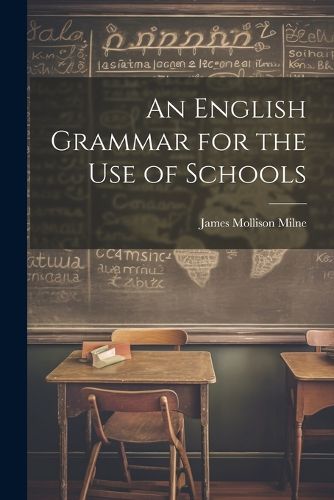 Cover image for An English Grammar for the Use of Schools