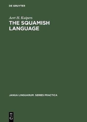 Cover image for The Squamish language: Grammar, texts, dictionary