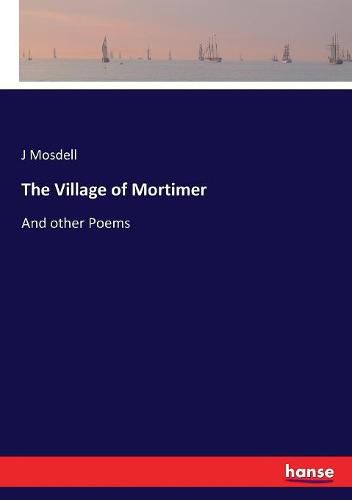 Cover image for The Village of Mortimer: And other Poems