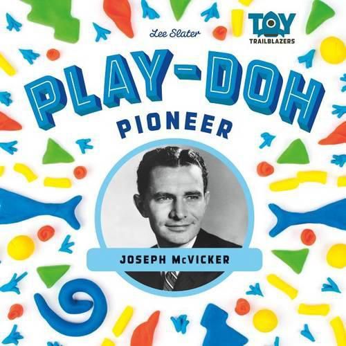 Play-Doh Pioneer: Joseph McVicker