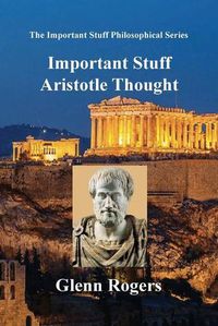 Cover image for Important Stuff Aristotle Thought