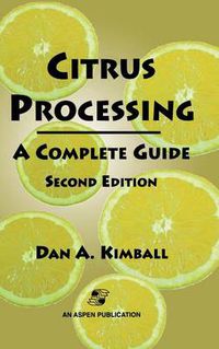 Cover image for Citrus Processing: A Complete Guide