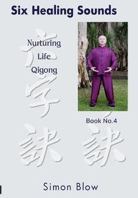 Cover image for Six Healing Sounds: Nurturing Life Qigong