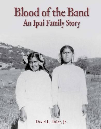 Cover image for Blood of the Band: An Ipai Family Story