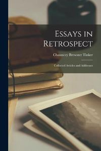 Cover image for Essays in Retrospect; Collected Articles and Addresses