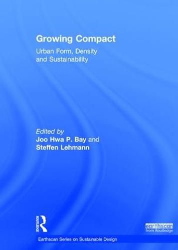 Cover image for Growing Compact: Urban Form, Density and Sustainability