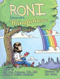 Cover image for RONI Discovers Mindfulness: Introducing Kids to Eating and Living in a Mindful Way