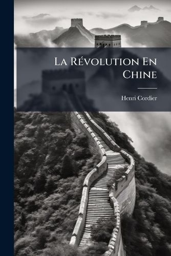 Cover image for La Rvolution En Chine: Les Origines