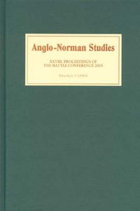 Cover image for Anglo-Norman Studies XXVIII: Proceedings of the Battle Conference 2005