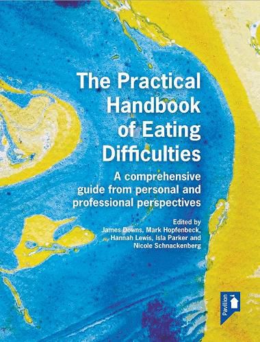 Cover image for The Practical Handbook of Eating Difficulties: A comprehensive guide from personal and professional perspectives
