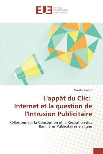 Cover image for L'Appat Du CLIC: Internet Et La Question de l'Intrusion Publicitaire