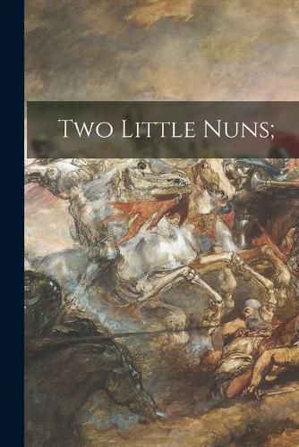 Cover image for Two Little Nuns;