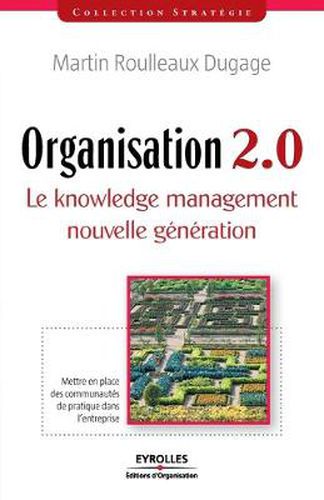 Organisation 2.0: Le Knowledge management nouvelle generation