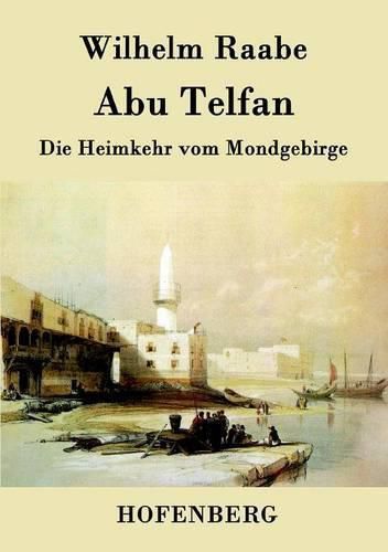 Abu Telfan: Die Heimkehr vom Mondgebirge