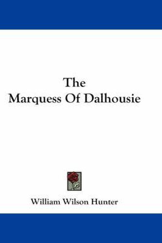 Cover image for The Marquess of Dalhousie